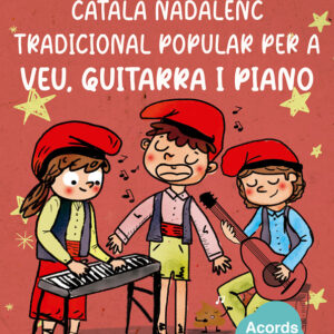 Cançoner de Nadales catalanes tradicionals populars per a veu, guitarra i piano