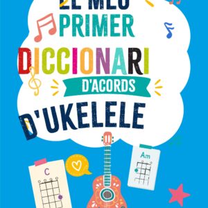 Portada El meu primer diccionari d'acords ukelele Recurs pedagògic Primària i Secundària