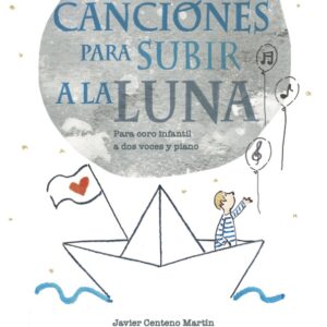 canciones para subir a la luna llibre cançons infantils per a cor