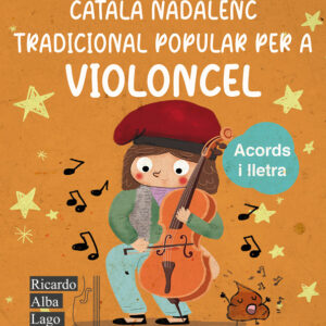 Cançoner de Nadales catalanes tradicionals populars per a violoncel amb acords d